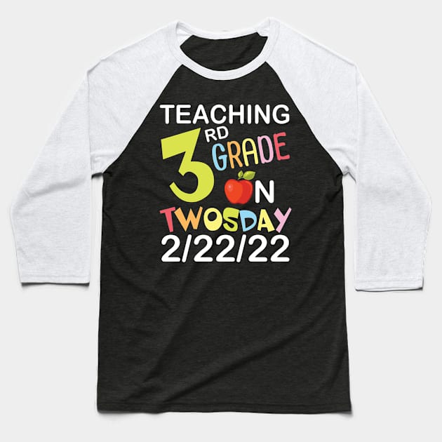 Teaching 3rd Grade On Twosday 2/22/22 Happy Teacher Day Me Baseball T-Shirt by joandraelliot